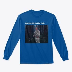 This Is The Skin Of A Killer, Bella T Shirt Hoodie Sweatshirt Product Photo