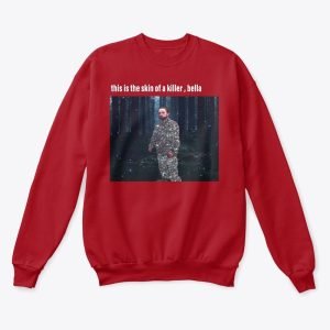 This Is The Skin Of A Killer, Bella T Shirt Hoodie Sweatshirt Product Photo