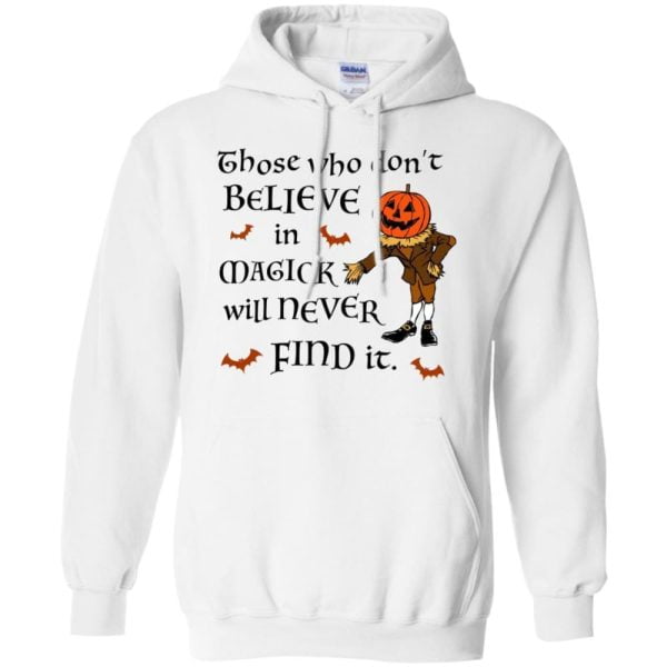 Those Who Don't Believe In Magick Will Never Find It T Shirt Hoodie Sweatshirt Product Photo