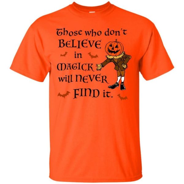 Those Who Don't Believe In Magick Will Never Find It T Shirt Hoodie Sweatshirt Product Photo