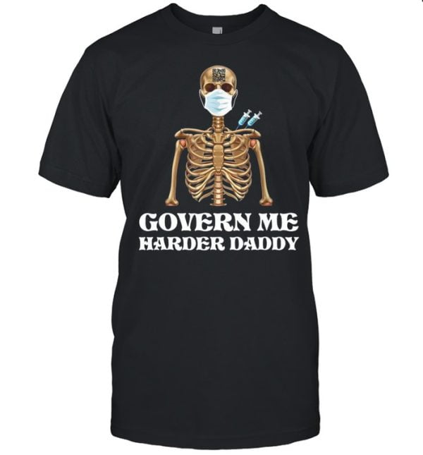 Govern Me Harder Daddy Skull Shirt Product Photo