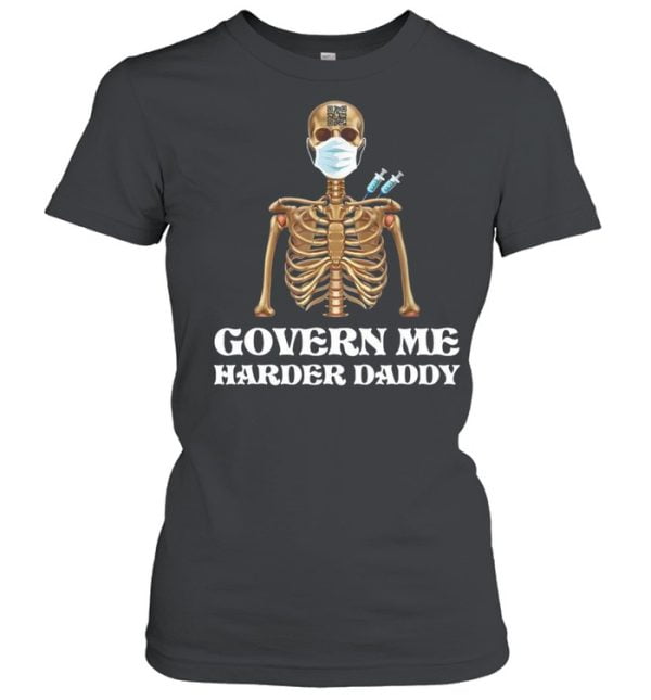 Govern Me Harder Daddy Skull Shirt Product Photo