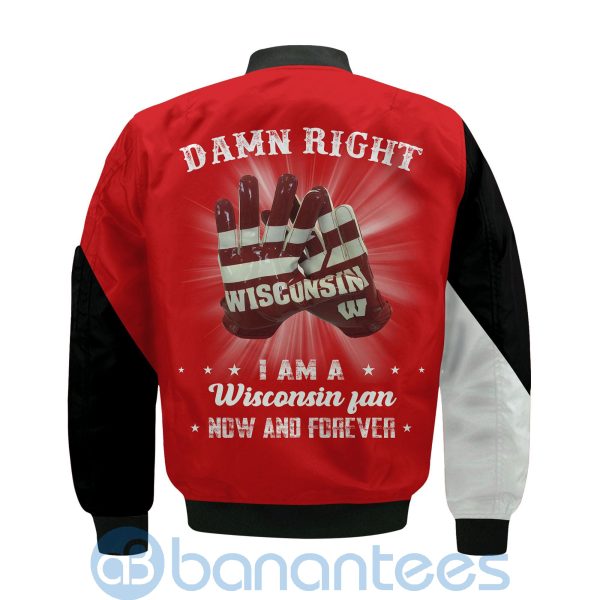 Wisconsin Badgers Damn Right I Am Wisconsin Fan Now And Forever Bomber Jacket Product Photo