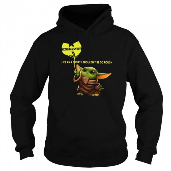 Wu tang Baby Yoda Life As A Shorty Shouldn't Be So Rough Shirt Product Photo