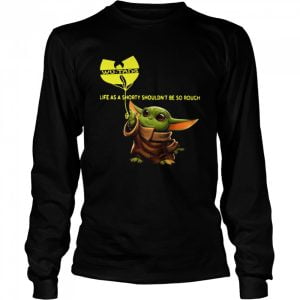 Wu tang Baby Yoda Life As A Shorty Shouldn't Be So Rough Shirt Product Photo