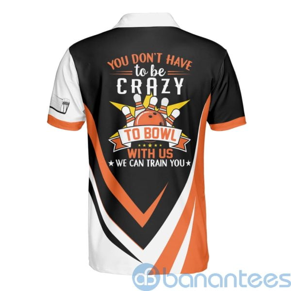 Bowling Don't Have To Be Crazy To Bowl For Bowler Men Polo Shirt Product Photo