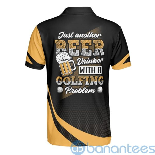Golf Lover Just Another Beer Drinker With A Golfing Problem Polo Shirt Product Photo