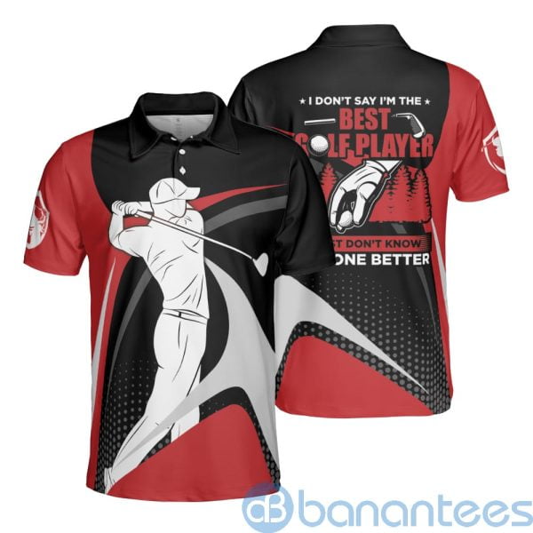 I Don't Say I'm The Best Golf Player Golf Golf Club Polo Shirt Product Photo