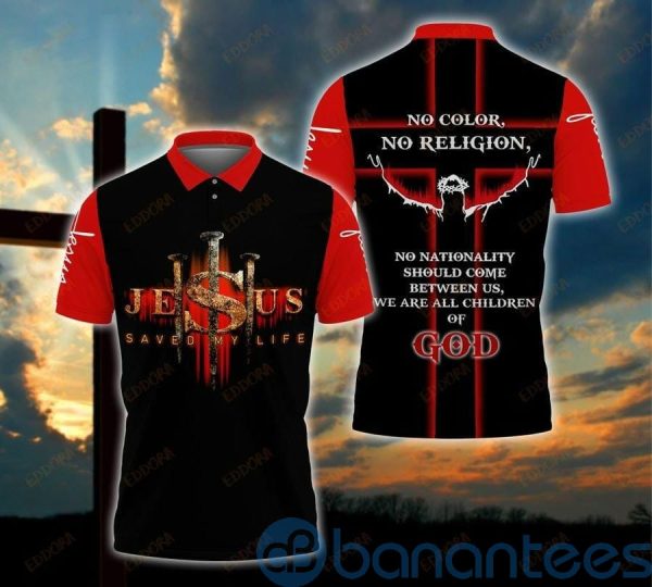 Jesus Saved My Life No Color No Religion We Are All Children Of Jesus Polo Shirt Product Photo