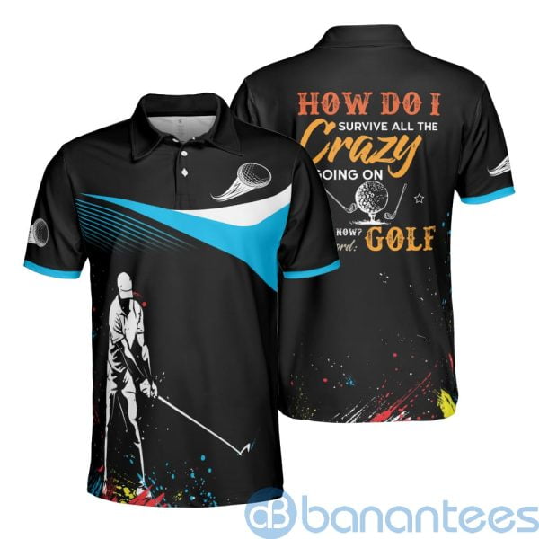 Men Golfer Tee Golf Survive All The Crazy Watercolor Polo Shirt Product Photo