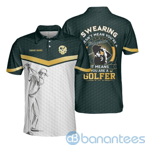 Swearing Doesn't Mean You're A Bad Person You're A Golfer Polo Shirt Product Photo