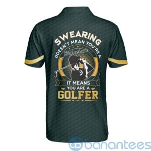Swearing Doesn't Mean You're A Bad Person You're A Golfer Polo Shirt Product Photo