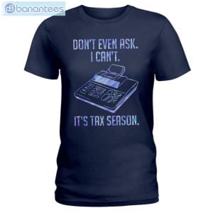 Accountant Don't Even Aks It's Tax Season T-Shirt Long Sleeve Tee Product Photo 4