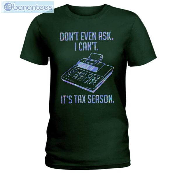 Accountant Don't Even Aks It's Tax Season T-Shirt Long Sleeve Tee Product Photo 5