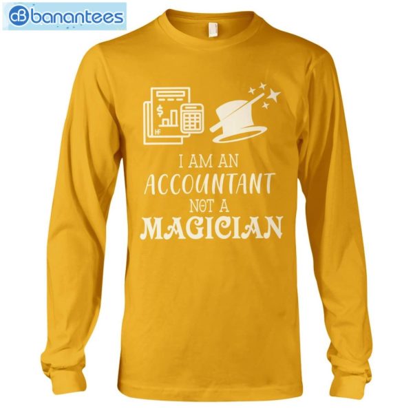Accountant I'm An Accountant Not A Magician T-Shirt Long Sleeve Tee Product Photo 9