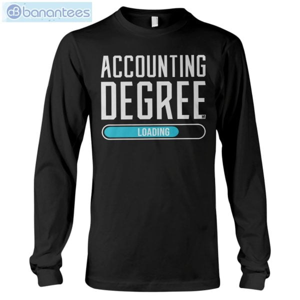 Accounting Degree Loading T-Shirt Long Sleeve Tee Product Photo 6