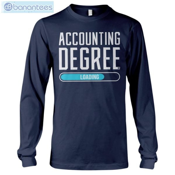 Accounting Degree Loading T-Shirt Long Sleeve Tee Product Photo 7
