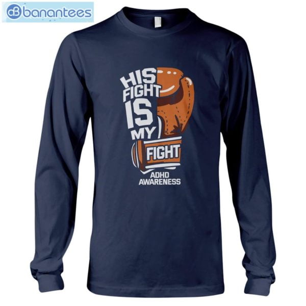 ADHD Awareness His Fight Is My Fight T-Shirt Long Sleeve Tee Product Photo 9