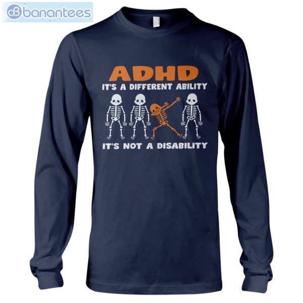 ADHD Awareness It's Not A Disability Skeletons T-Shirt Long Sleeve Tee Product Photo 9
