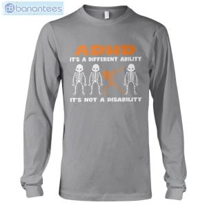 ADHD Awareness It's Not A Disability Skeletons T-Shirt Long Sleeve Tee Product Photo 10