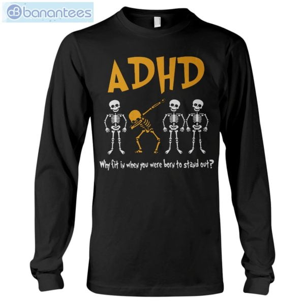 ADHD Awareness Skeleton T-Shirt Long Sleeve Tee Product Photo 6