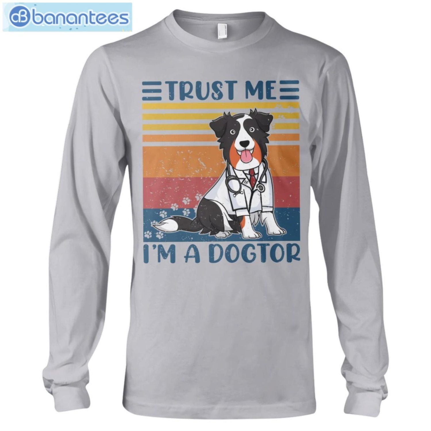 Australian Shepherds Trust Me I'm A Dogtor T-Shirt Long Sleeve Tee Australian Shepherds Trust Me I'm A Dogtor T-Shirt Long Sleeve Tee Product Photo 10