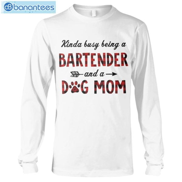 Bartender And A Dog Mom T-Shirt Long Sleeve Tee Product Photo 6