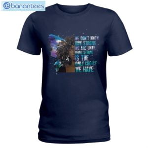 being strong is the only choice we have afro woman lung cancer awareness t shirt 3 300x300 image Being Strong Is The Only Choice We Have Afro Woman Lung Cancer Awareness T-Shirt Product Photo 4