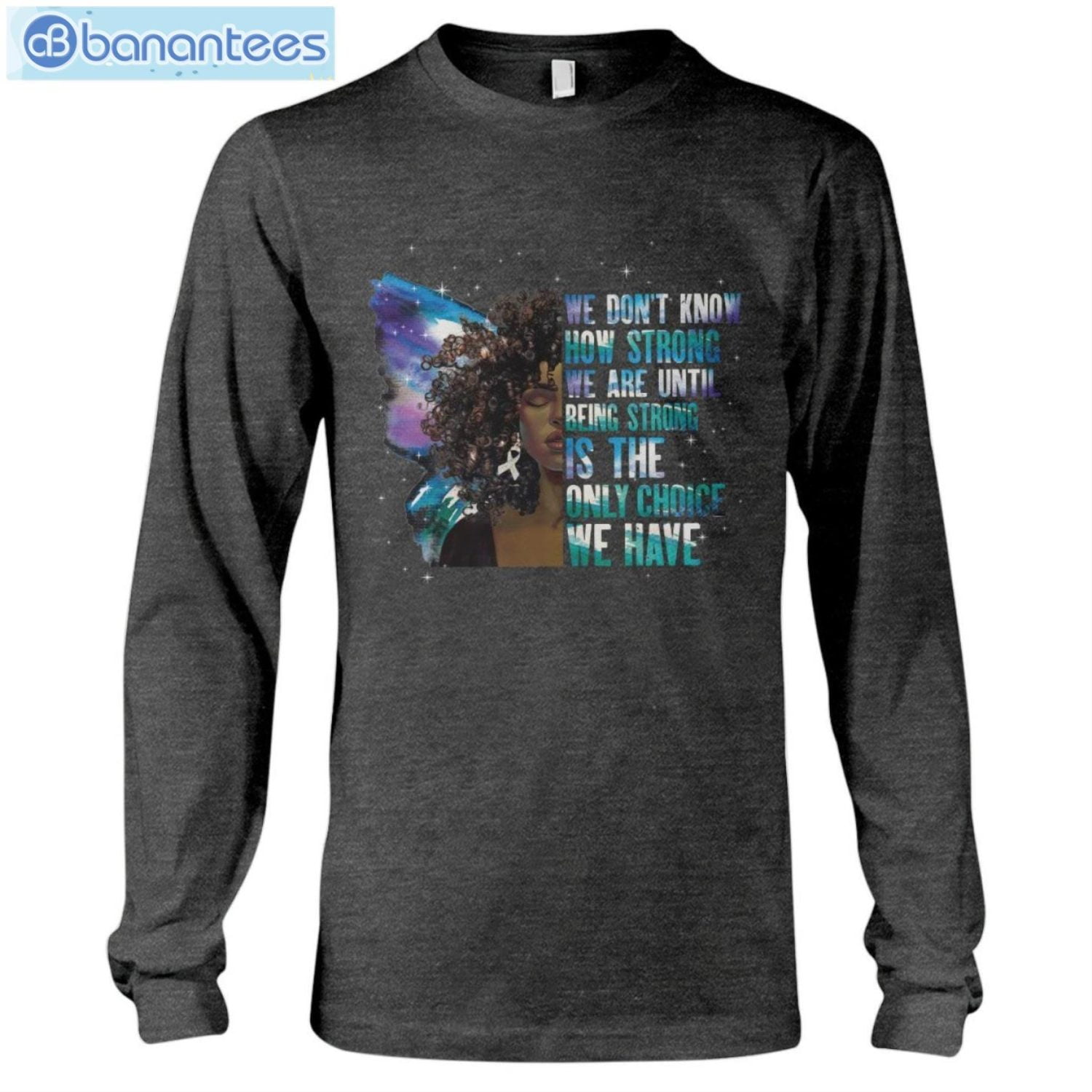 being-strong-is-the-only-choice-we-have-afro-woman-lung-cancer-awareness-t-shirt-6.jpg Being Strong Is The Only Choice We Have Afro Woman Lung Cancer Awareness T-Shirt Product Photo 7