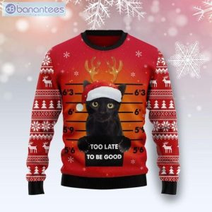 Black Cat Too Late To Be Good Christmas Ugly Sweater Product Photo 1