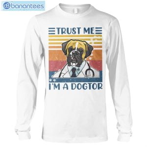 boxers trust me im a dogtor t shirt long sleeve tee 5 300x300 image Boxers Trust Me I'm A Dogtor T-Shirt Long Sleeve Tee Product Photo 6