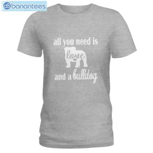 Bulldog All I Need Is Love And A Bulldog T-Shirt Long Sleeve Tee Product Photo 4