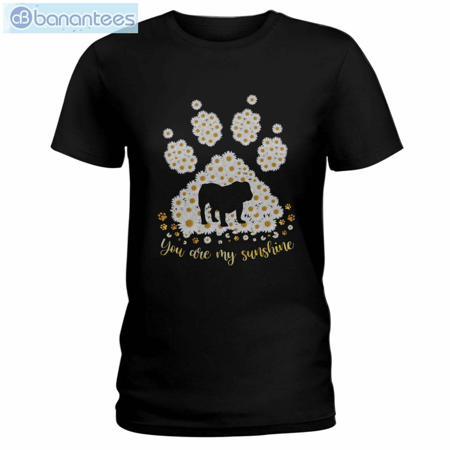 Bulldog Daisy You Are My Sunshine T-Shirt Long Sleeve Tee Bulldog Daisy You Are My Sunshine T-Shirt Long Sleeve Tee Product Photo 1