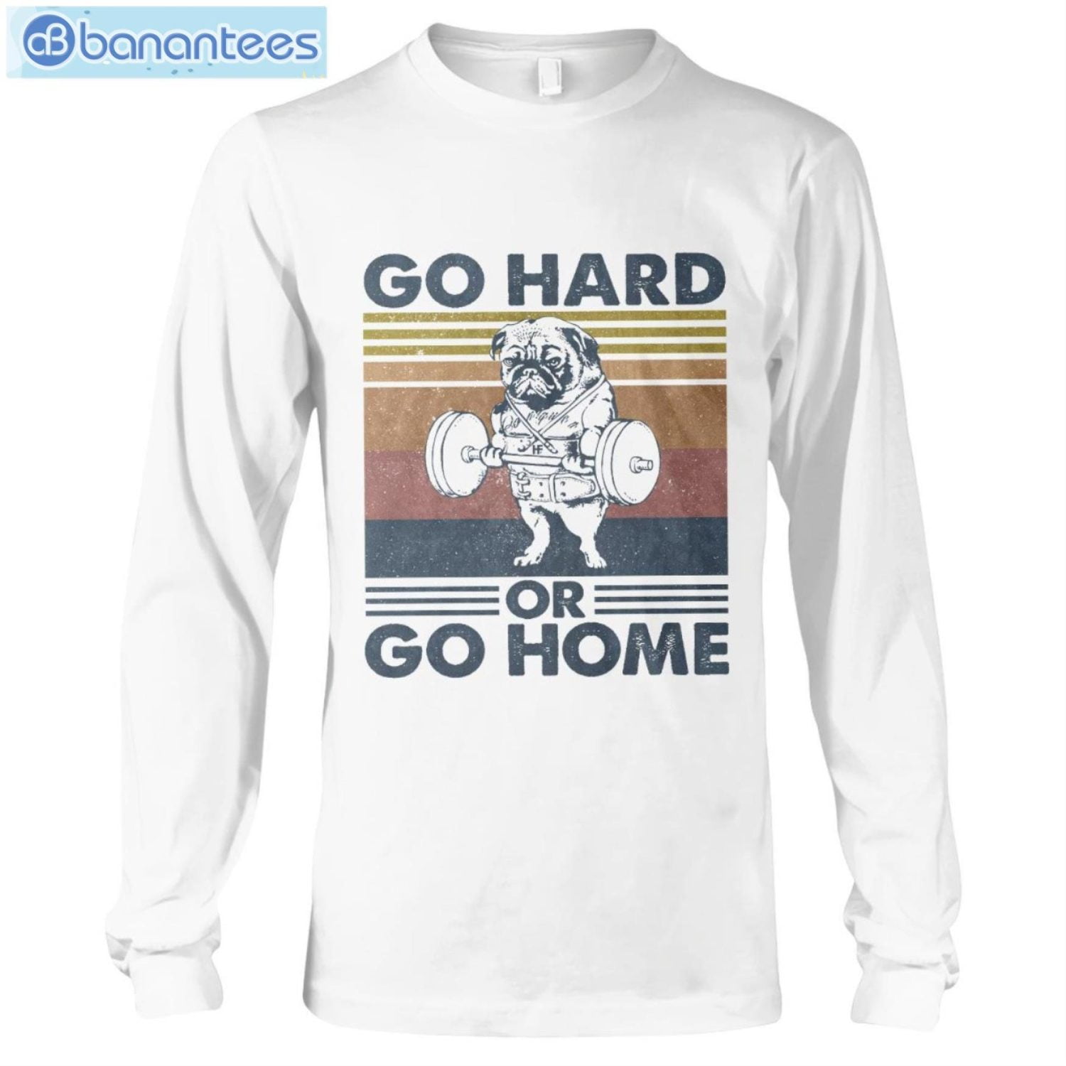 Bulldog Go Hard Or Go Home T-Shirt Long Sleeve Tee Bulldog Go Hard Or Go Home T-Shirt Long Sleeve Tee Product Photo 6