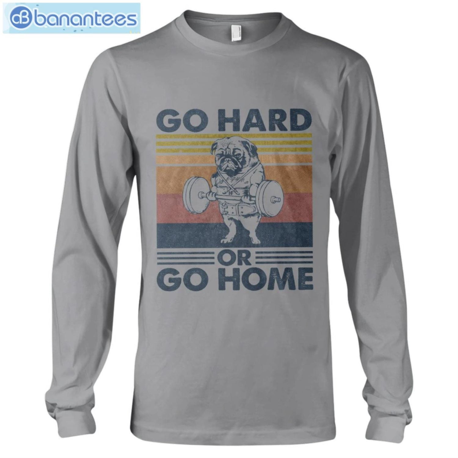 Bulldog Go Hard Or Go Home T-Shirt Long Sleeve Tee Bulldog Go Hard Or Go Home T-Shirt Long Sleeve Tee Product Photo 7