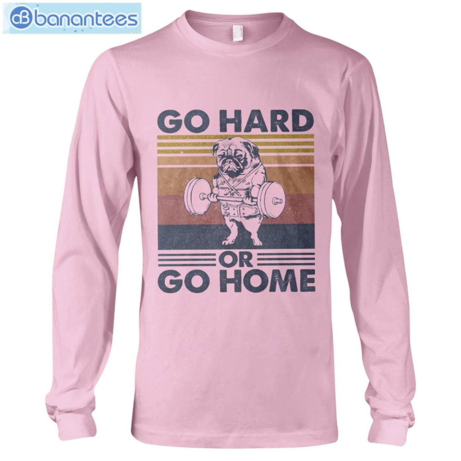 Bulldog Go Hard Or Go Home T-Shirt Long Sleeve Tee Bulldog Go Hard Or Go Home T-Shirt Long Sleeve Tee Product Photo 10
