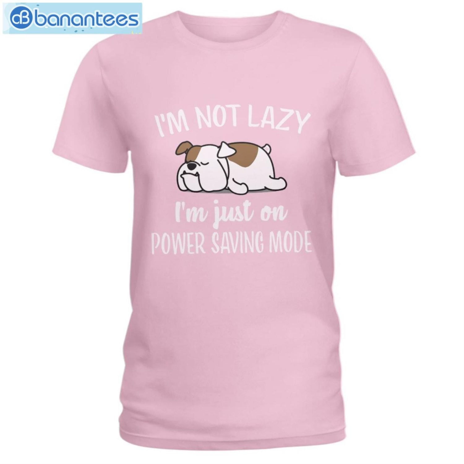 Bulldog Im Not Lazy I'm Just On Power Saving Mode T-Shirt Long Sleeve Tee Bulldog Im Not Lazy I'm Just On Power Saving Mode T-Shirt Long Sleeve Tee Product Photo 5