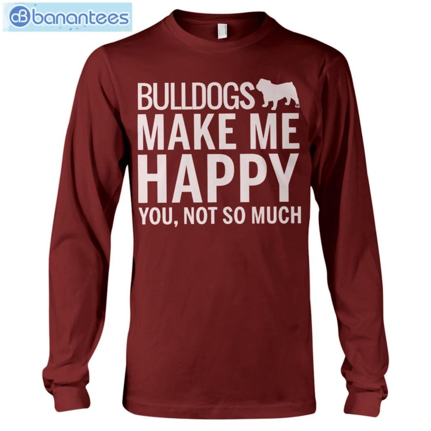 Bulldog Makes Me Happy T-Shirt Long Sleeve Tee Bulldog Makes Me Happy T-Shirt Long Sleeve Tee Product Photo 9