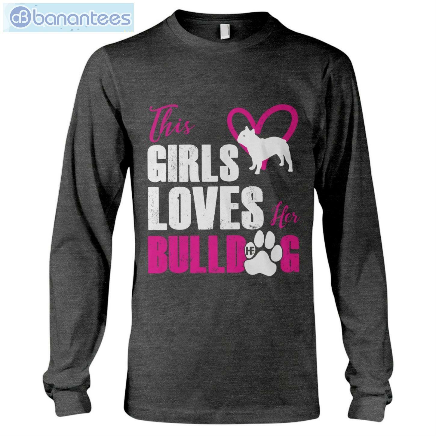 Bulldog This Girl Loves T-Shirt Long Sleeve Tee Bulldog This Girl Loves T-Shirt Long Sleeve Tee Product Photo 7