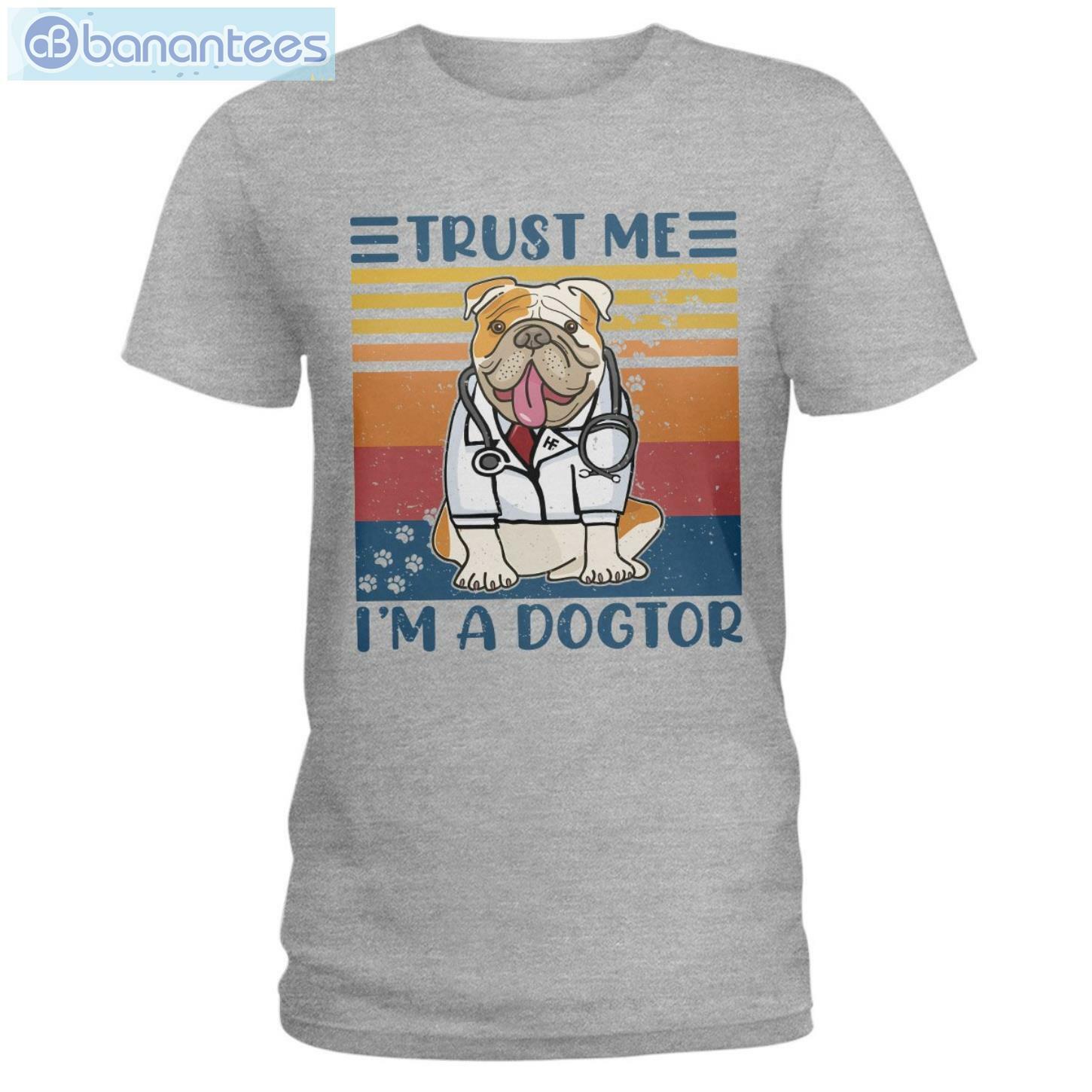 Bulldog Trust Me I'm A Dogtor T-Shirt Long Sleeve Tee Bulldog Trust Me I'm A Dogtor T-Shirt Long Sleeve Tee Product Photo 2