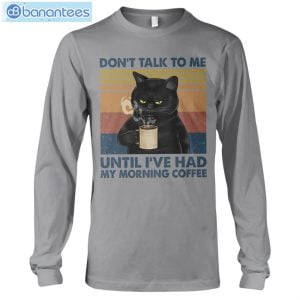 Cat Don't Talk To Me Until I've Had My Morning Coffee T-Shirt Long Sleeve Tee Product Photo 7