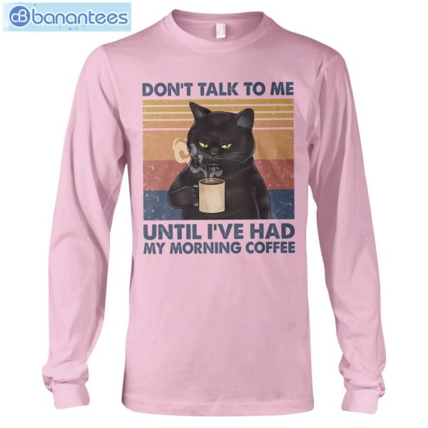 Cat Don't Talk To Me Until I've Had My Morning Coffee T-Shirt Long Sleeve Tee Product Photo 8