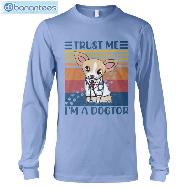 Chihuahua Trust Me I'm A Dogtor T-Shirt Long Sleeve Tee Product Photo 10