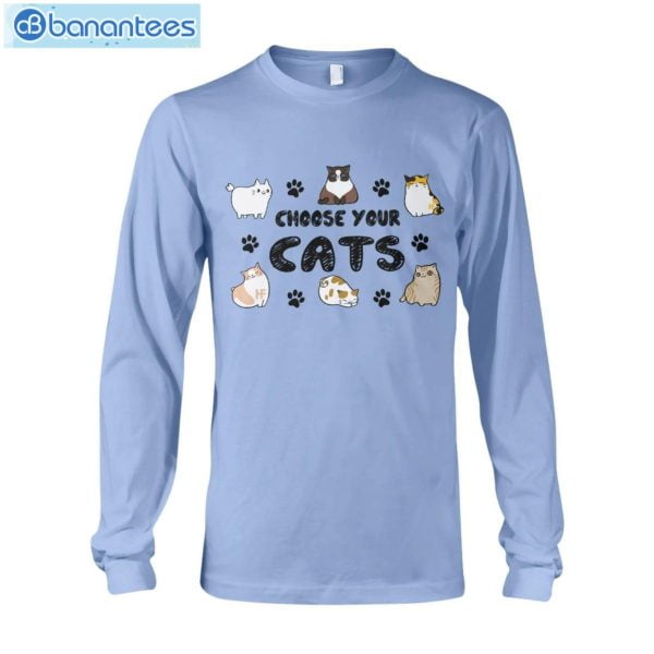 Choose Your Cats T-Shirt Long Sleeve Tee Product Photo 8