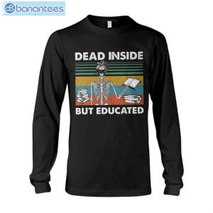 Dead Inside But Educated T-Shirt Long Sleeve Tee Product Photo 6