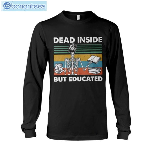 Dead Inside But Educated T-Shirt Long Sleeve Tee Product Photo 6
