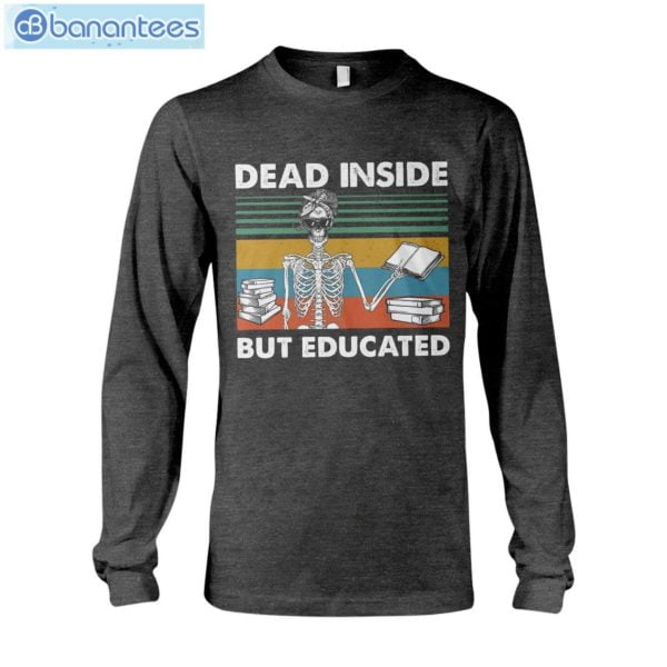 Dead Inside But Educated T-Shirt Long Sleeve Tee Product Photo 8