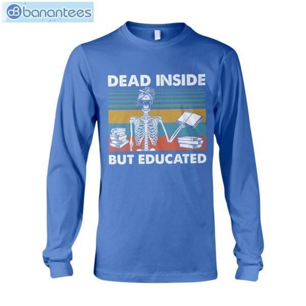 Dead Inside But Educated T-Shirt Long Sleeve Tee Product Photo 10