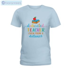 Dedicated Teacher From A Distance T-Shirt Long Sleeve Tee Product Photo 5
