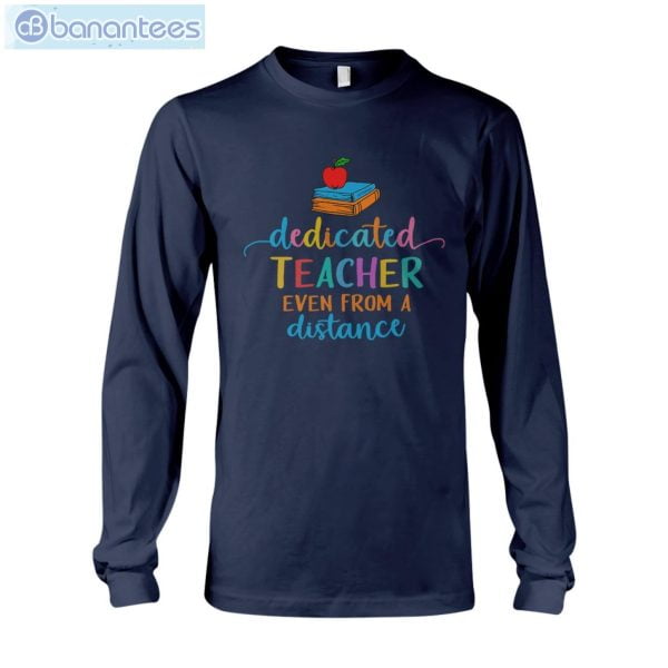Dedicated Teacher From A Distance T-Shirt Long Sleeve Tee Product Photo 7